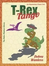 Debra Wanless Music - T- Rex Tango - Wanless - Piano Trio (1 Piano, 6 Hands) - Book
