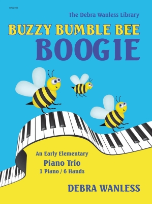 Debra Wanless Music - Buzzy Bumble Bee Boogie - Wanless - Piano Trio (1 Piano, 6 Hands) - Book