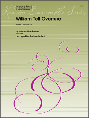 Kendor Music Inc. - William Tell Overture - Rossini/Balent - Saxophone Quartet - Score/Parts