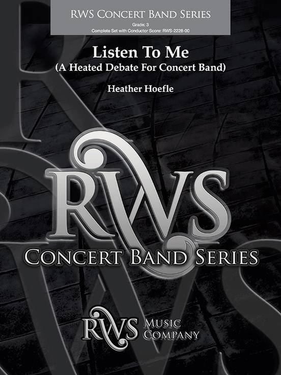 Listen To Me (A Heated Debate For Concert Band) - Hoefle - Concert Band - Gr. 3