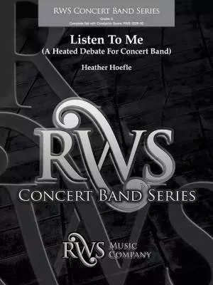 RWS Music Company - Listen To Me (A Heated Debate For Concert Band) - Hoefle - Concert Band - Gr. 3