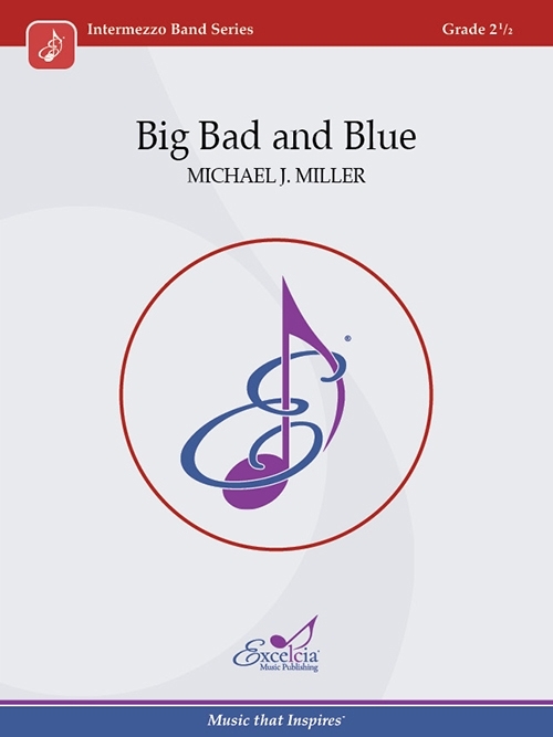 Big Bad and Blue - Miller - Concert Band - Gr. 2.5