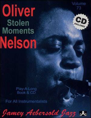 Jamey Aebersold Vol. # 73 Oliver Nelson - “Stolen Moments”