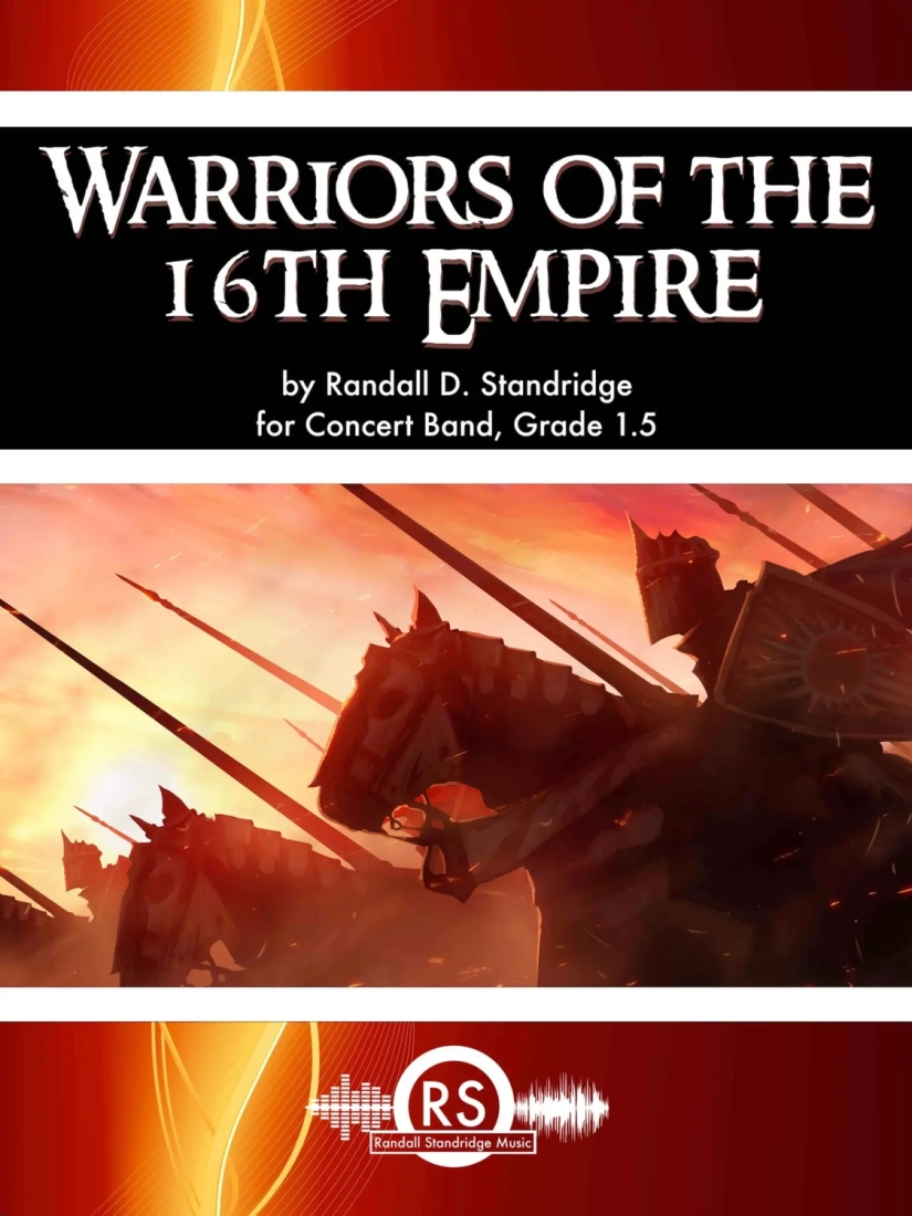 Warriors of the 16th Empire - Standridge - Concert Band - Gr. 1.5