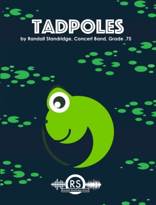 Randall Standridge - Tadpoles (A Prologue to Frogs) - Standridge - Concert Band - Gr. 0.75