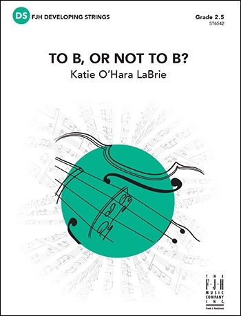 To B, or Not to B? - LaBrie - String Orchestra - Gr. 2.5