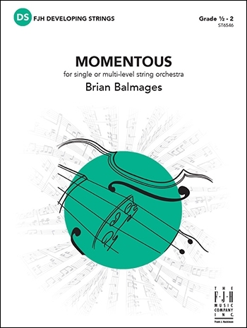 Momentous (for single or multi-level string orchestra) - Balmages - String Orchestra - Gr. 0.5 - 2