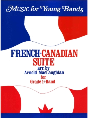 Bourne Co - A French Canadian Suite - MacLaughlan - Concert Band - Gr. 1.5