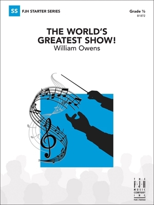 FJH Music Company - The Worlds Greatest Show! - Owens - Concert Band - Gr. 0.5