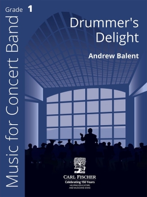 Carl Fischer - Drummers Delight - Balent - Concert Band - Gr. 1