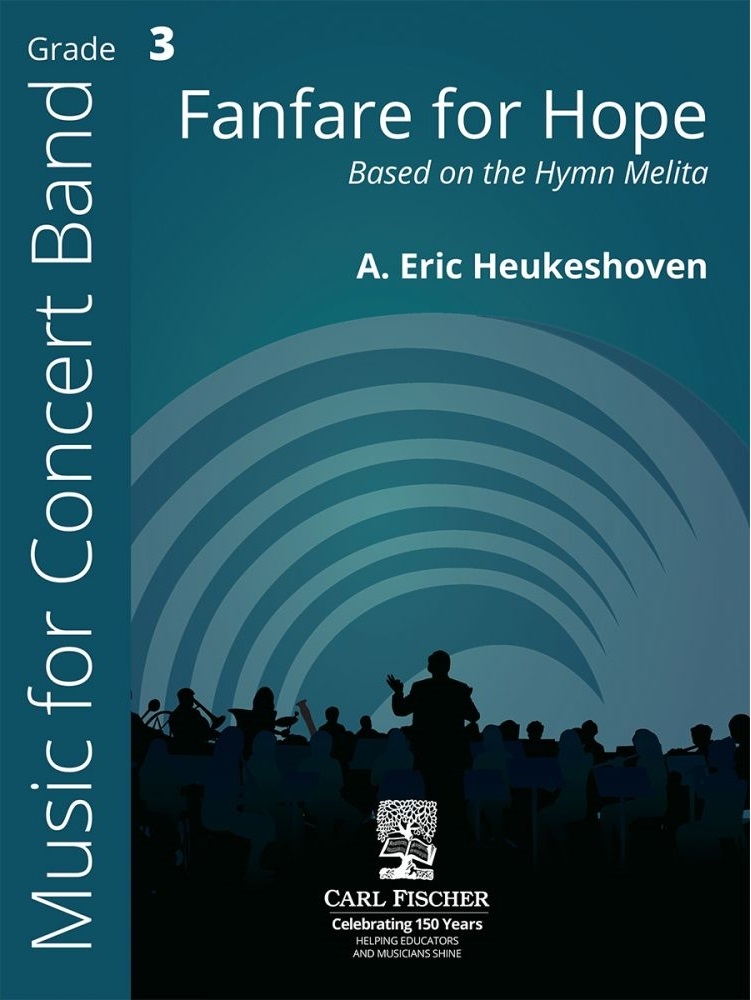 Fanfare for Hope (Based on the Hymn Melita) - Heukeshoven - Concert Band - Gr. 3