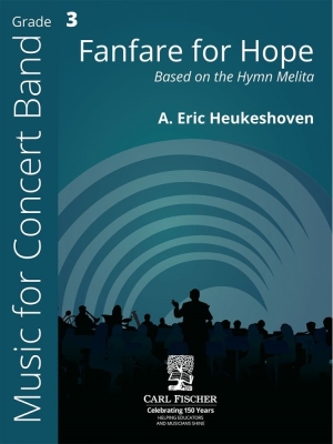 Carl Fischer - Fanfare for Hope (Based on the Hymn Melita) - Heukeshoven - Concert Band - Gr. 3