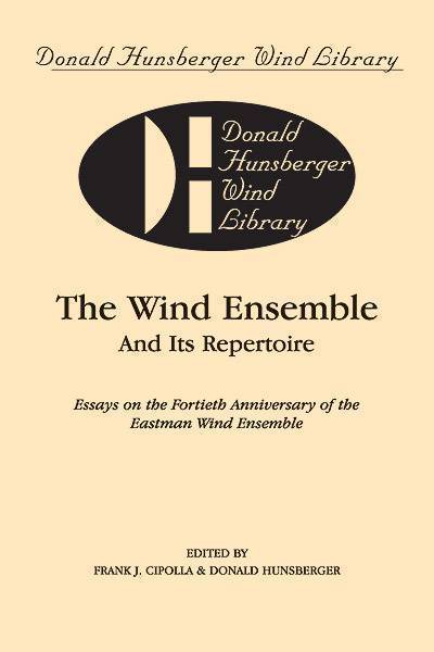 The Wind Ensemble and Its Repertoire: