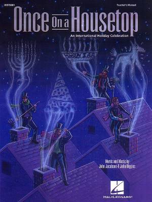 Hal Leonard - Once on a Housetop (Musical) - Higgins/Jacobson - Teachers Manual