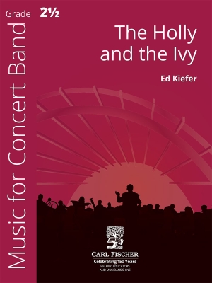 Carl Fischer - The Holly and the Ivy - Kiefer - Concert Band - Gr. 2.5