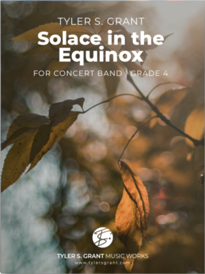 Tyler S. Grant Music Works - Solace in the Equinox - Grant - Concert Band - Gr. 4
