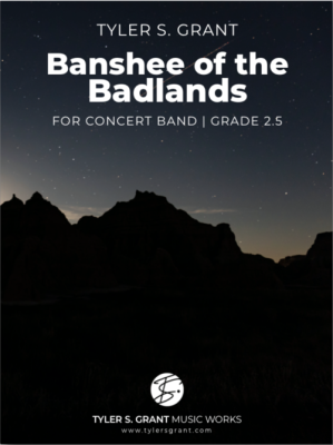 Tyler S. Grant Music Works - Banshee of the Badlands - Grant - Concert Band - Gr. 2