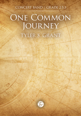 Tyler S. Grant Music Works - One Common Journey - Grant - Concert Band - Gr. 2.5-3