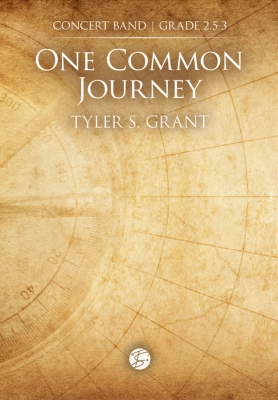 Tyler S. Grant Music Works - One Common Journey - Grant - Concert Band - Gr. 2.5-3