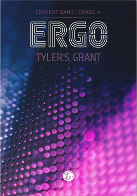 Tyler S. Grant Music Works - Ergo - Grant - Concert Band - Gr. 4