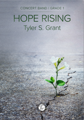 Tyler S. Grant Music Works - Hope Rising - Grant - Concert Band - Gr. 1