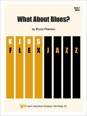 Kjos Music - What About Blues?  Pearson Ensemble jazz (FlexJazz) Niveau 1