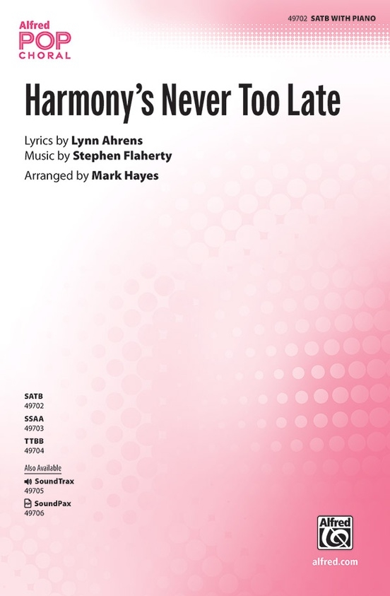 Harmony\'s Never Too Late - Ahrens /Flaherty /Hayes - SATB