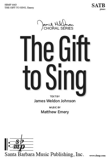 The Gift to Sing - Johnson/Emery - SATB