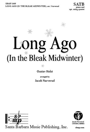 Long Ago (In the Bleak Midwinter) - Rossetti /Holst /Narverud - SATB