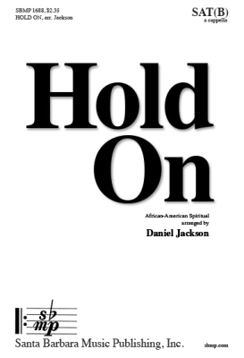Santa Barbara Music - Hold On - Spiritual/Jackson - SATB