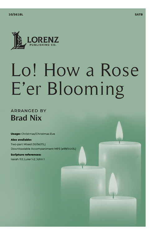 Lo! How a Rose E\'er Blooming - Nix - SATB