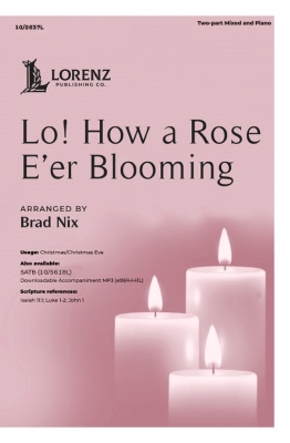 Lorenz Publishing Co. - Lo! How a Rose Eer Blooming - Nix - 2pt Mixed