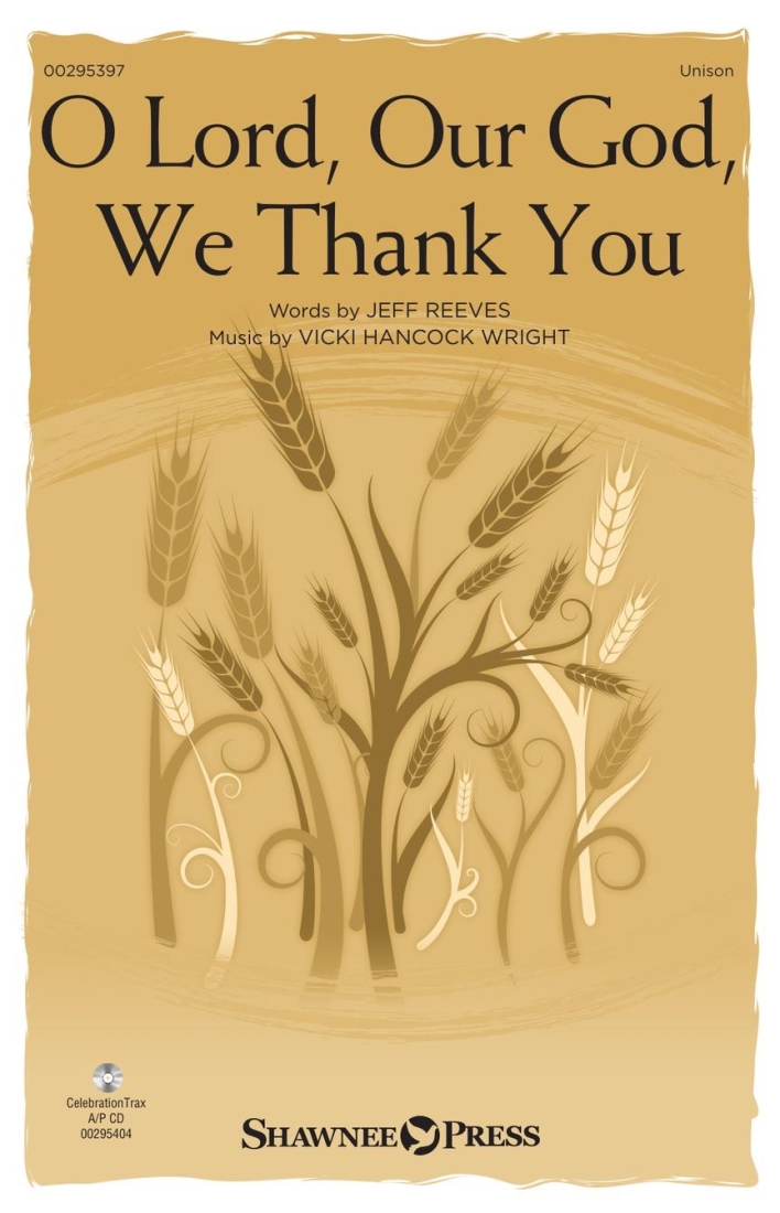 O Lord, Our God, We Thank You - Reeves/Wright - Unison