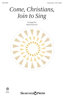 Shawnee Press - Come, Christians, Join to Sing - Bateman/Patterson - Unison/2pt Treble
