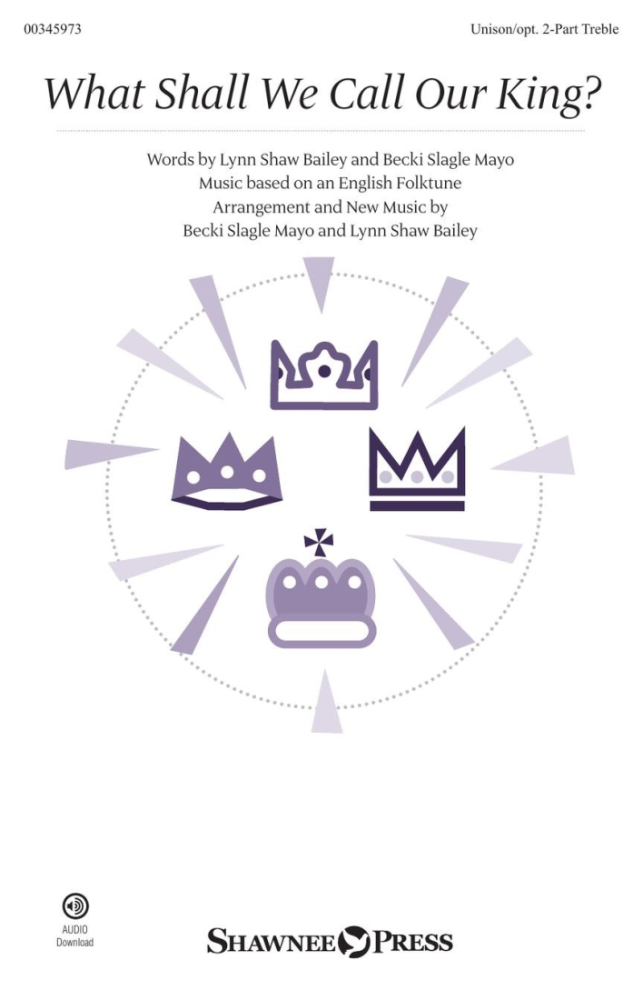 What Shall We Call Our King? - Mayo/Bailey - Unison/2pt Treble