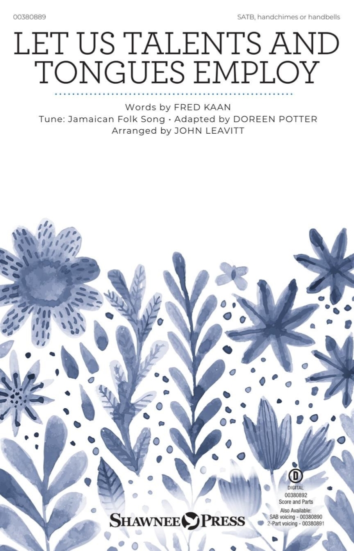 Let Us Talents and Tongues Employ - Kaan/Potter/Leavitt - SATB