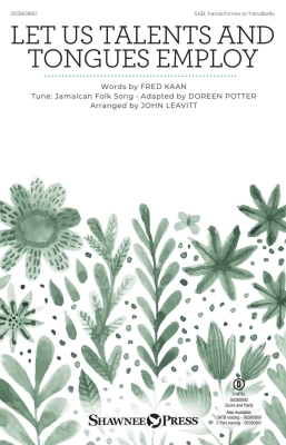 Shawnee Press - Let Us Talents and Tongues Employ - Kaan/Potter/Leavitt - SAB