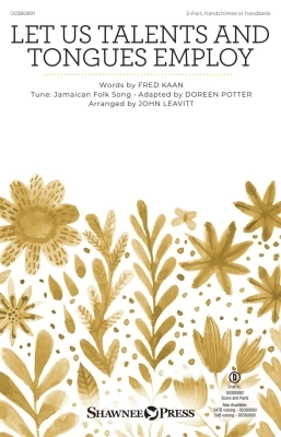 Shawnee Press - Let Us Talents and Tongues Employ - Kaan/Potter/Leavitt - 2pt