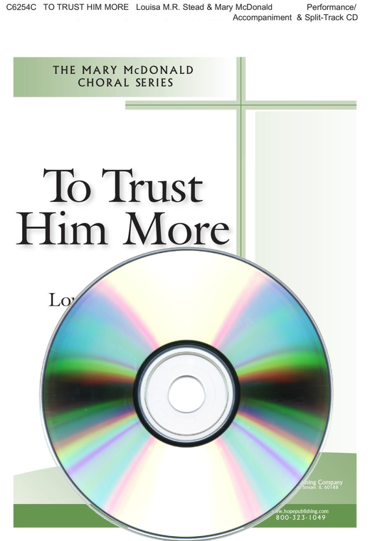 To Trust Him More - Stead/McDonald - Performance/Accompaniment CD