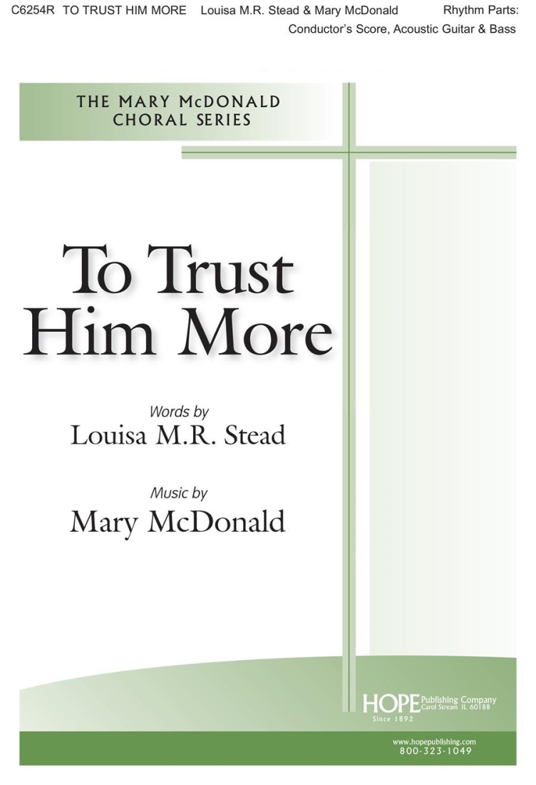 To Trust Him More - Stead/McDonald - Rhythm Parts