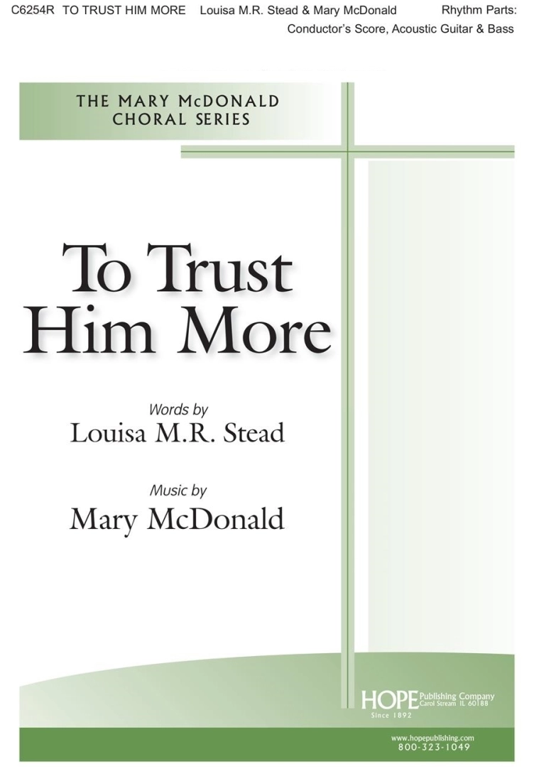 To Trust Him More - Stead/McDonald - Rhythm Parts