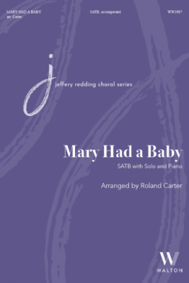 Walton - Mary Had a Baby - Traditional/Carter - SATB