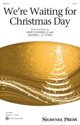 Shawnee Press - Were Waiting for Christmas Day - Donnelly/Strid - 2pt