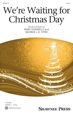 Shawnee Press - Were Waiting for Christmas Day - Donnelly/Strid - 2pt
