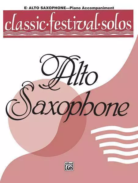 Classic Festival Solos (E-Flat Alto Saxophone), Volume 1 Piano Acc.