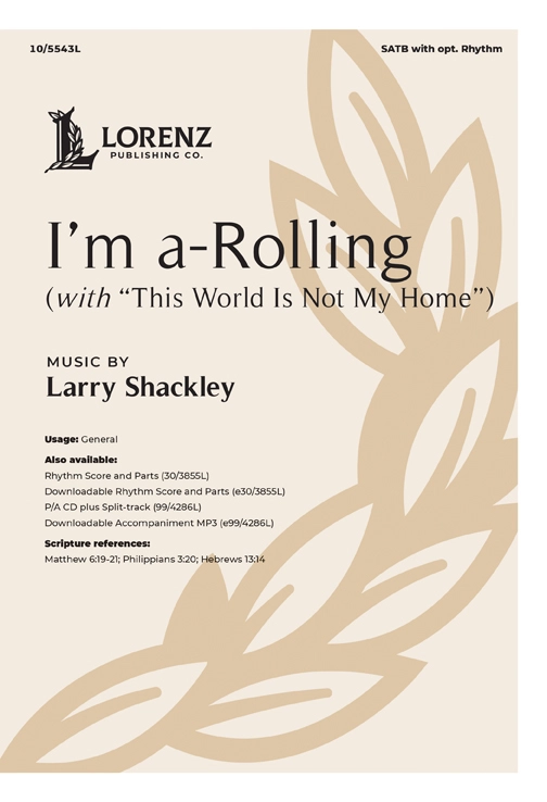 I\'m a-Rolling (with This World Is Not My Home) - Shackley - SATB