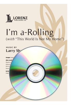 The Lorenz Corporation - Im a-Rolling (with This World Is Not My Home) - Shackley - Performance/Accompaniment CD