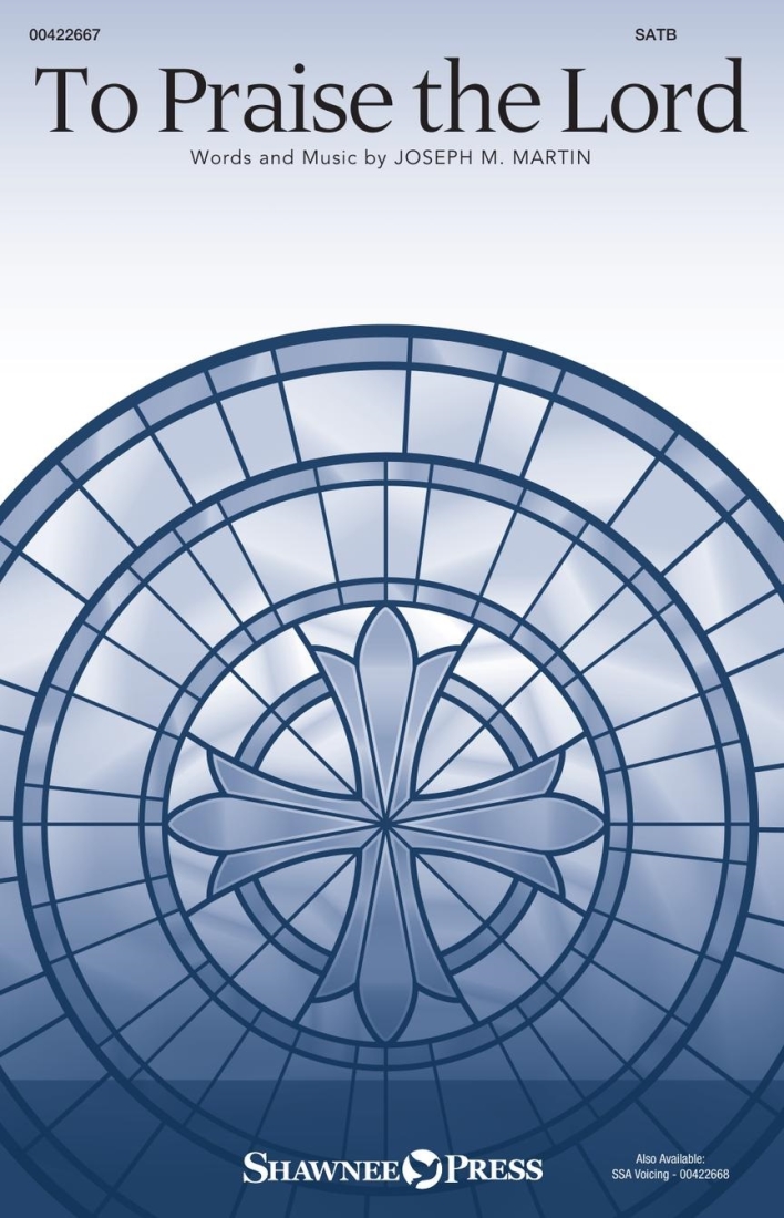 To Praise the Lord - Martin - SATB