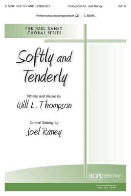 Hope Publishing Co - Softly and Tenderly - Thompson/Raney - SATB