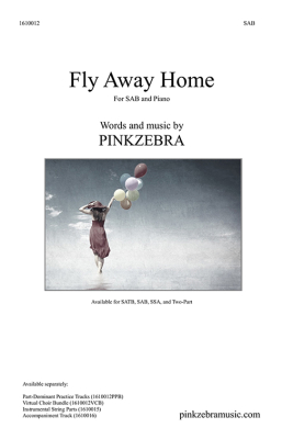 Pinkzebra Music - Fly Away Home - Pinkzebra - SAB